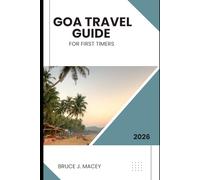 GOA TRAVEL GUIDE FOR FIRST TIMERS 2026