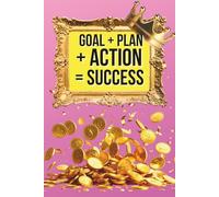 Goal + Deadline + Plan + Consistent Action = Success: Motivational Notebook - Inspirational Journal for Daily Planning, Goal Setting, Personal Growth, Productivity, Self-Improvement, and Positive Thinking - Perfect Gift for Students & Adults
