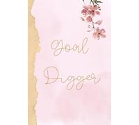 Goal Digger: Goal Digger: Digging for Dreams, Building Your Gold