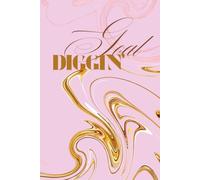 Goal Diggin’ Pink Notebook: The Journal for Ambitious Women Who Dream in Detail