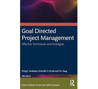 Goal Directed Project Management: Effective Techniques and Strategies