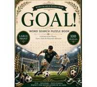 Goal! European Football in America Word Search Puzzle Book: 100 Large Print Puzzles Featuring Soccer Skills, Field Positions, Match Terms, Stadium Atmosphere, Tactics, and Game Day Fun