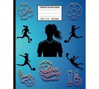 Goal Getter: A Soccer Composition Notebook for Girls: For Players Who Dream, Write, and Achieve Big | 110 pages, 9.25 x 7.5 inches, Glossy Cover | Perfect for Girls of All Ages