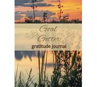 Goal Getter Gratitude Journal: Intention, vision, & planner with guided steps