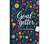 Goal Getter: To-Do List Planner for Organizing Tasks, Boosting Productivity, and Reaching Your Goals