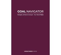 Goal Navigator: Navigate, Achieve & Conquer - Your next 3 Years - CHERRY COLOR COVER (Goal Navigator: Navigate, Achieve, and Conquer Your Next 3 Years)