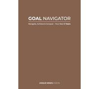 Goal Navigator: Navigate, Achieve & Conquer - Your next 3 Years - MOCHA MOUSSE COLOR COVER (Goal Navigator: Navigate, Achieve, and Conquer Your Next 3 Years)