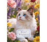 Goal Planner: 100 Pages of Goal Setting, Action Steps & Notes | Ragdoll Cat in Garden Aesthetic Productivity Journal