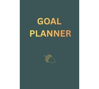 Goal Planner: Plan with focus and transformation: Turn your Dreams into Reality