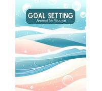 Goal Setting Journal for Women: Step-by-Step Success: A Life and Business Goal Planner - Waves Cover Design