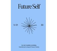 Goal Setting Journal: Future Self: 30-Day Vision & Goal Setting Planner for Life Planning & Intentional Living | by Motamo (Analog Catalog by Motamo)