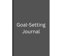 Goal-Setting Journal: Keep track of goals and have a place to log new ones! 120 pages