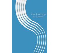 Goal Setting Journal: Success Roadmap