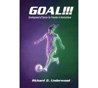 Goal!!!: The History and Development of Soccer for Females in Kentuckiana