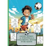 Goal Time! A Football Coloring Book for Kids. (Coloring books for children)