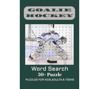 Goalie Hockey Word Search Puzzle Book: 55 Fun and Challenging Work Search Puzzles for Goalies, Hockey Players, and Sports fans