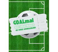 GOALmal - Fußball Malbuch für Kinder ab 4 Jahren | 40 coole Ausmalbilder für Jungen & Mädchen, inkl. Spielerinnen, Stadien & Vereinswappen: Mehr als ... Vereine gründen, Fantasie frei kicken lassen