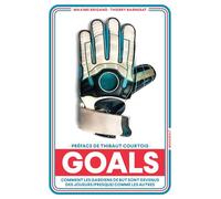 Goals: Comment les gardiens de but sont devenus des joueurs (presque) comme les autres: 31580