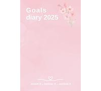 Goals diary 2025: Health, Wellness and Inspirational Journal 2025 for Friends and Family