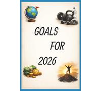 Goals For 2026 Logbook: Goals for 2026 Logbook With Easy to Read Print about Personal Goals, Motivation, Discipline, and more. 6 x 9 inches, 100 pages, 285+ Personal Goal slots.... Gift for Adults