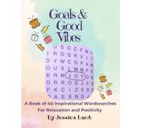 Goals & Good Vibes: A Book of 40 Inspirational Wordsearches For Relaxation and Positivity