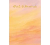 Goals & Gratitude: A Weekly Journal for Gratitude and Goals: Pink & Gold