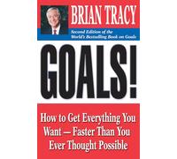 Goals!: How to Get Everything You Want -- Faster Than You Ever Thought Possible (AGENCY/DISTRIBUTED)