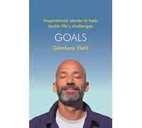 Goals: Inspirational Stories to Help Tackle Life's Challenges
