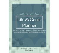 Goals Planner : An 12 Month Undated Guide to Achieving Your Goals: Break Down Your Goals and Build New Habits for Personal and Professional Growth
