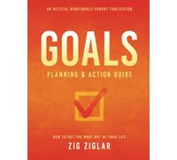 Goals Planning and Action Guide: How to Get the Most Out of Your Life (An Official Nightingale-Conant Publication)
