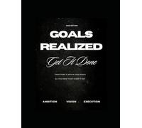 Goals Realized: Get It Done