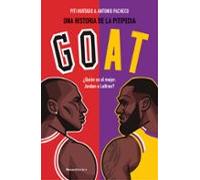 GOAT ¿Quién es mejor: Jordan o LeBron?: Una historia de la Pitipedia (Córner)