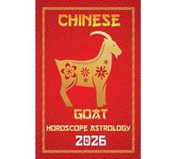 Goat Chinese Horoscope 2026: 8 (12 Chinese Zodiac Signs Astrology & Horoscope 2026)