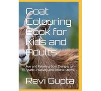 Goat Colouring Book for Kids and Adults: Fun and Relaxing Goat Designs to Spark Creativity and Relieve Stress