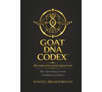 GOAT DNA CODEX™ Reverse-Engineer Greatness: The Operating System of Human Excellence