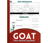 Goat Farm Record Log Book: All-in-One Goat Care Tracker | Complete Journal for Recording Medical Treatments, Pedigree Information, and Breeding Records