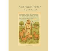 Goat Keeper's Journal: A Keeper's Companion Livestock Collection (The Keeper’s Collection™)