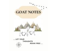 Goat Notes: Fun Goat-Themed Notebook | 100 Double-sided Lined Pages | Full Color Interior | Large 8.5” x 11” Journal for Writing, Doodling, and Creative Ideas