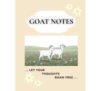 Goat Notes: Goat-Themed Adventure Journal | Full-Color Interior | 8.5x11 Double-sided Lined Notebook for Writing, Planning, and Travel | Gift for Goat Lovers, Women, and Nature Enthusiasts