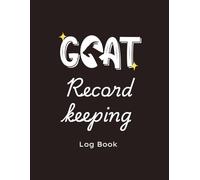 Goat Record Keeping Log Book: Complete Goat Management Journal with Medical, Breeding, Milk Production & Expense Tracking: Goat Farm Record Organizer ... Milk Yield & Monthly Expenses | 8.5 x 11 Inch