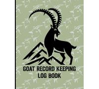 GOAT RECORD KEEPING LOG BOOK: Includes Sections for Goat Information, Medical Records, Kidding & Progeny Tracking, Milk Production Logs, and Monthly Expense Records. all in one place