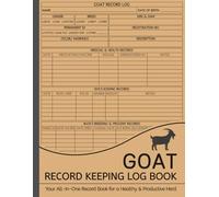 Goat Record Keeping Log Book: Track Breeding, Health, Milk, and Growth - All in One Place