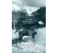 Goat Song: A Seasonal Life, a Short History of Herding, and the Art of Making Cheese