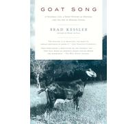 Goat Song: A Seasonal Life, A Short History of Herding, and the Art of Making Cheese