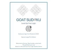 GOAT Sudoku - Special Large Print Edition: Welcome to the top. Stay humble, solve hard. The grid fears you now (Level Up Your Logic Special Large Print Edition)