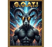 GOAT! The Ultimate Greatest Of All Time Coloring Book: Epic Illustrations to Unleash Your Inner G.O.A.T.!