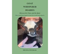 Goat Whisperer Diaries: Between the Chaos and the Quiet