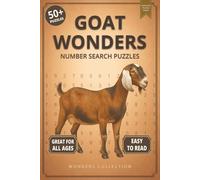 Goat Wonders Number Search: Fun & Relaxing Large-Print Puzzle Book for All Ages: 50+ Easy-to-Read Number Search Puzzles Featuring Curious Goats - ... (Animal Wonders Number Search Puzzle Series)
