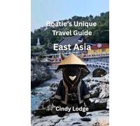 Goatie's Unique Travel Guide: East Asia