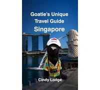 Goatie's Unique Travel Guide: Singapore